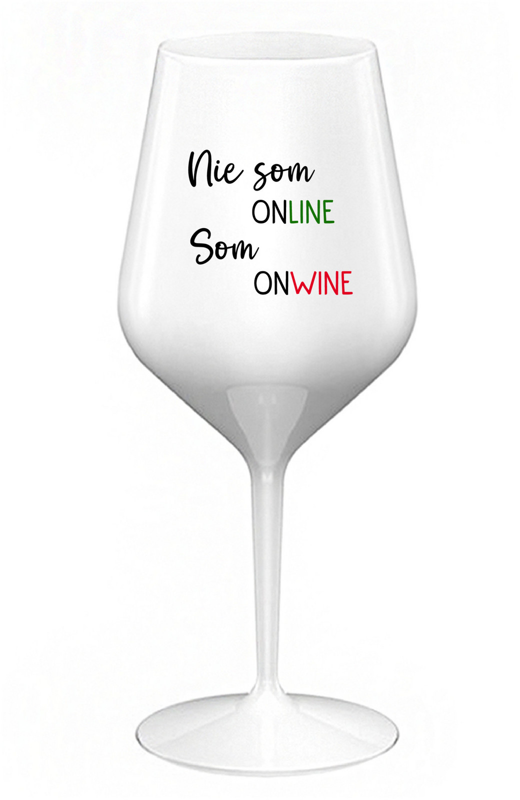 NIE SOM ONLINE SOM ONWINE - bílá nerozbitná sklenice na víno 470 ml