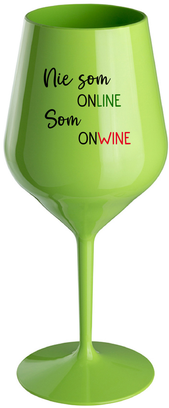 NIE SOM ONLINE SOM ONWINE - zelená nerozbitná sklenice na víno 470 ml