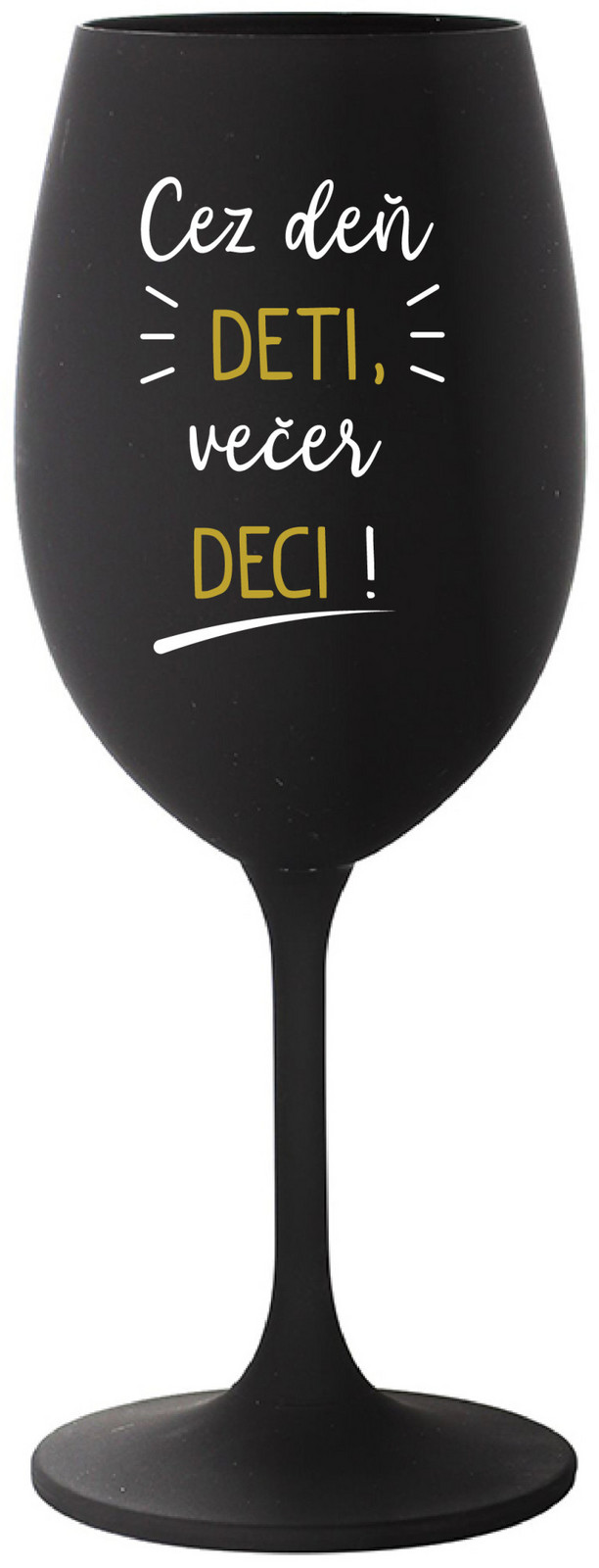 CEZ DEŇ DETI, VEČER DECI! - černá sklenice na víno 350 ml