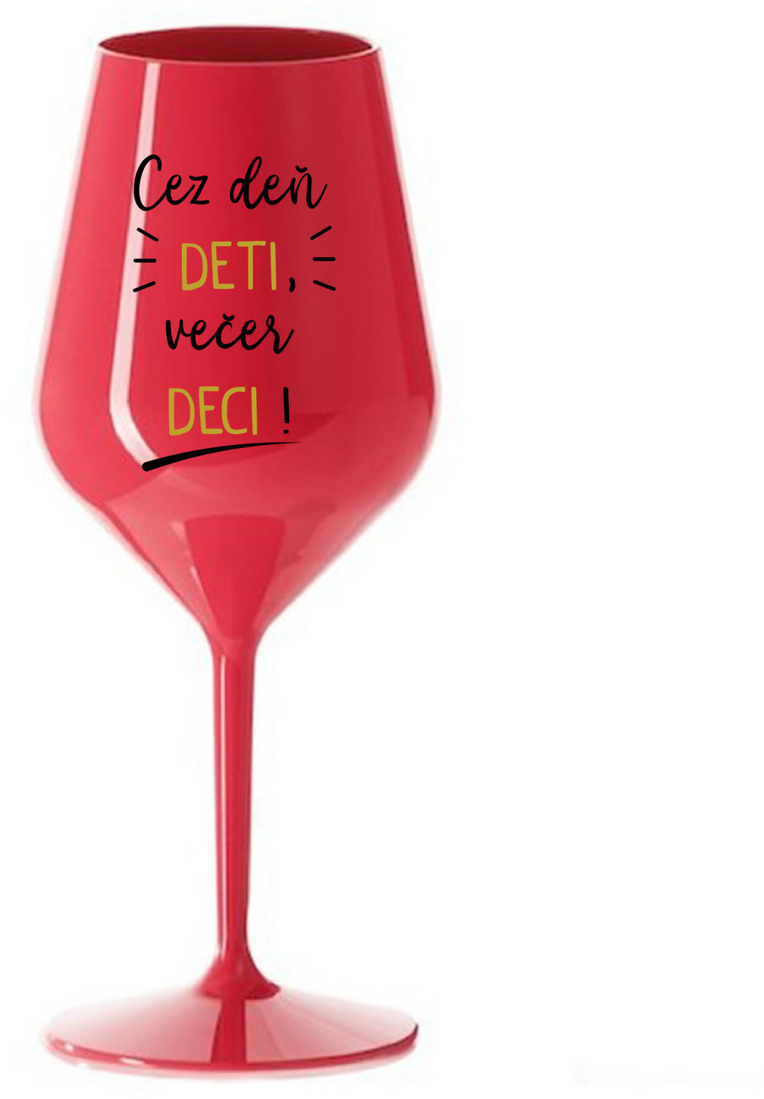CEZ DEŇ DETI, VEČER DECI! - červená nerozbitná sklenice na víno 470 ml