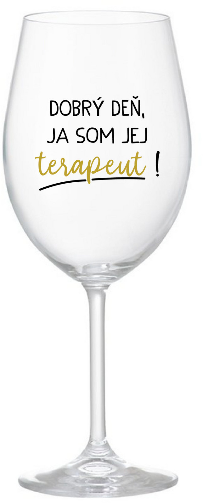 DOBRÝ DEŇ, JA SOM JEJ TERAPEUT! - čirá sklenice na víno 350 ml