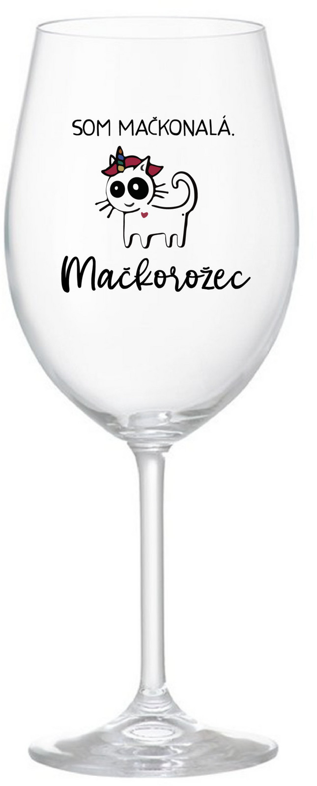 SOM MAČKONALÁ. MAČKOROŽEC - čirá sklenice na víno 350 ml