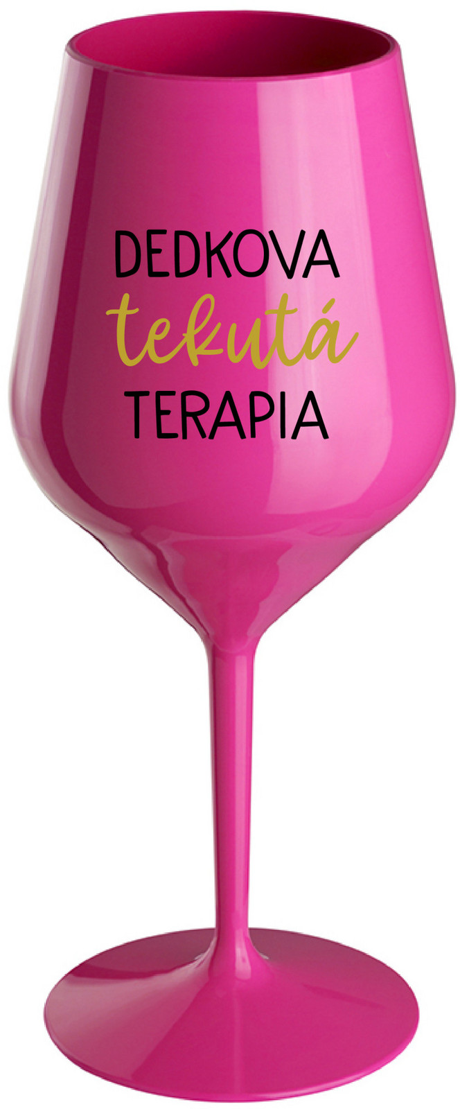 DEDKOVA TEKUTÁ TERAPIA - růžová nerozbitná sklenice na víno 470 ml