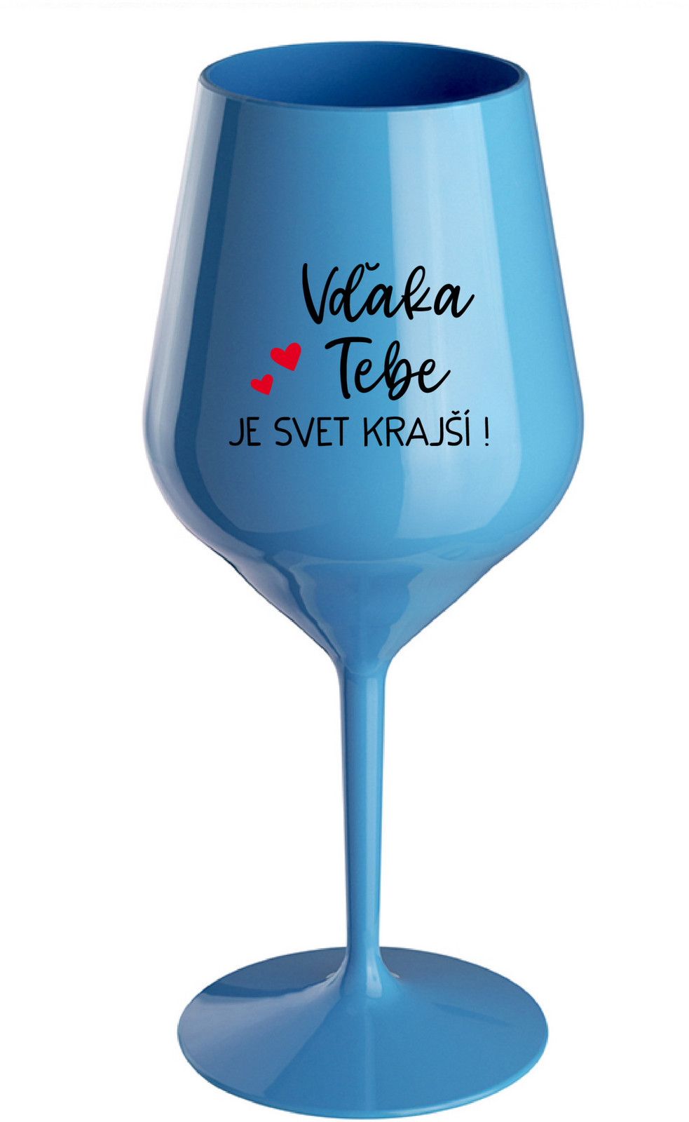 VĎAKA TEBE JE SVET KRAJŠÍ! - modrá nerozbitná sklenice na víno 470 ml