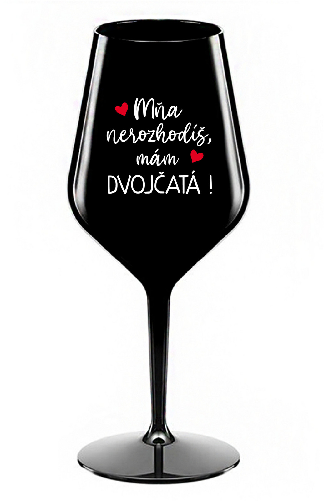 MŇA NEROZHODÍŠ, MÁM DVOJČATÁ! - černá nerozbitná sklenice na víno 470 ml