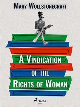 A Vindication of the Rights of Woman