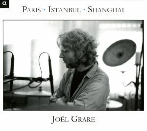 GRARE, JOEL - PARIS-ISTANBUL-SHANGHAI, CD