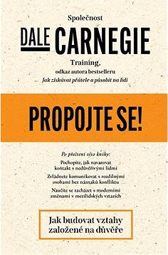 Propojte se!: Jak budovat vztahy založené na důvěře - Dale Carnegie