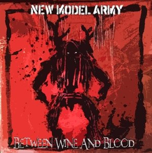 NEW MODEL ARMY - BETWEEN WINE AND BLOOD, Vinyl