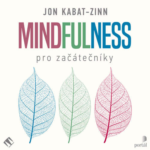 Mindfulness pro začátečníky - Jon Kabat-Zinn (mp3 audiokniha)