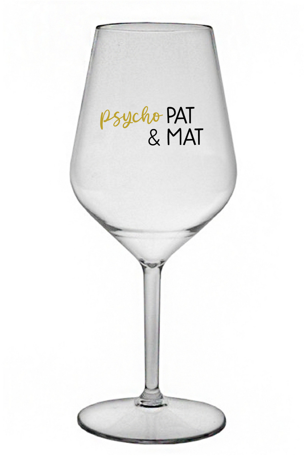 PSYCHO PAT&MAT - priehľadný nerozbitný pohár na víno 470 ml