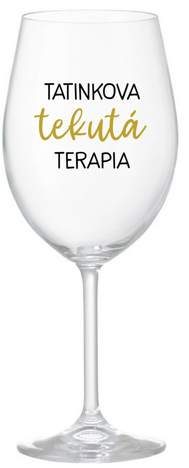 TATINKOVA TEKUTÁ TERAPIA - priehľadný pohár na víno 350 ml