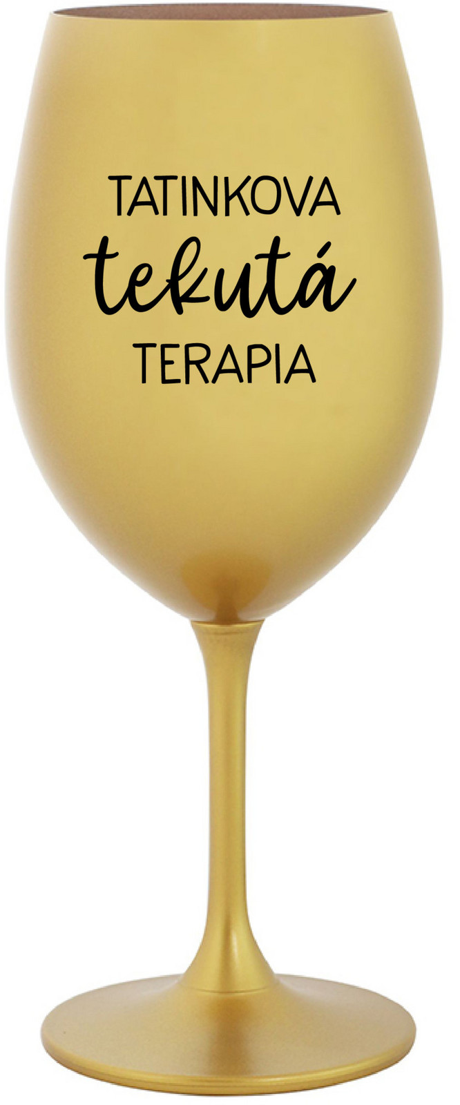 TATINKOVA TEKUTÁ TERAPIA - zlatý pohár na víno 350 ml