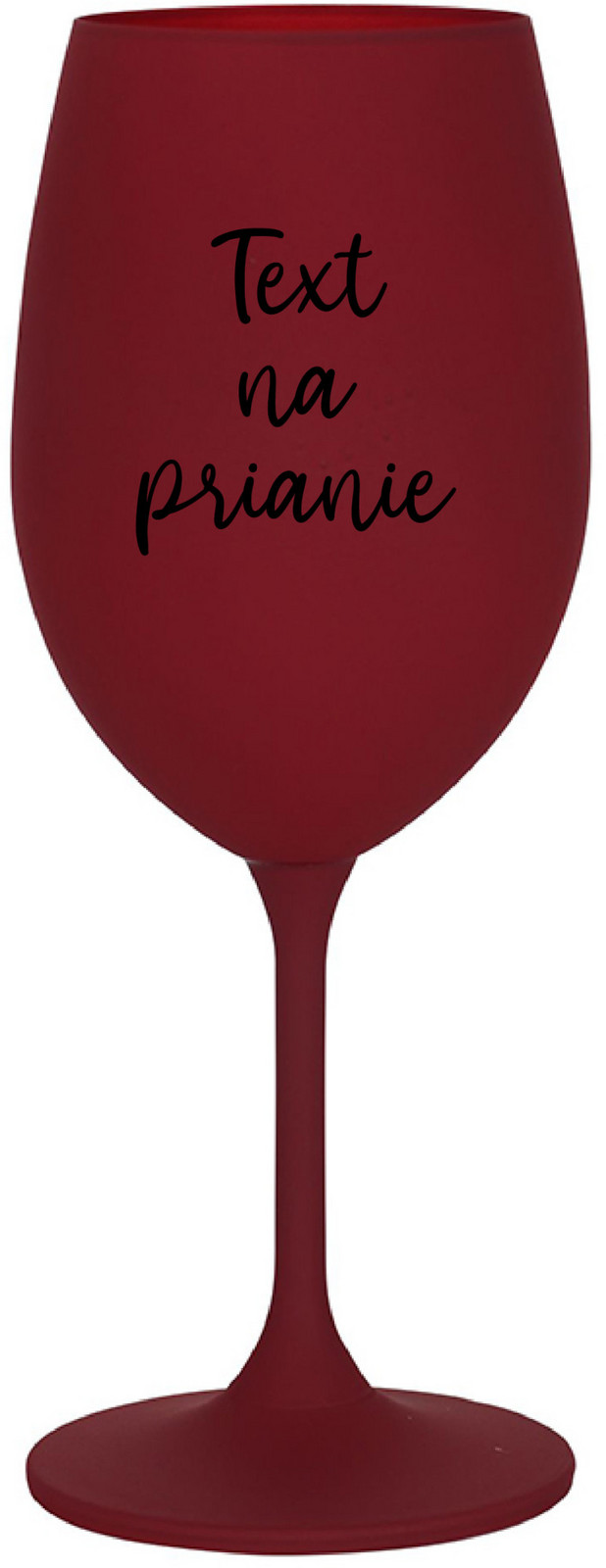 TEXT NA PRIANIE - bordovy pohár na víno 350 ml