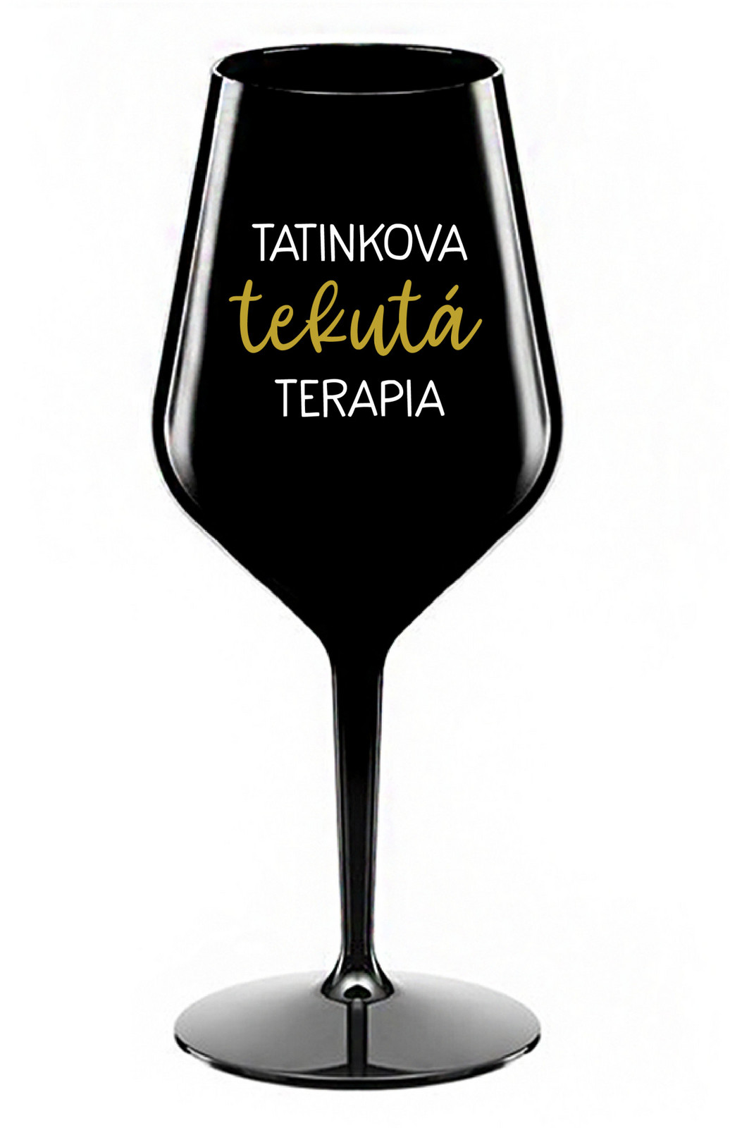 TATINKOVA TEKUTÁ TERAPIA - čierny nerozbitný pohár na víno 470 ml