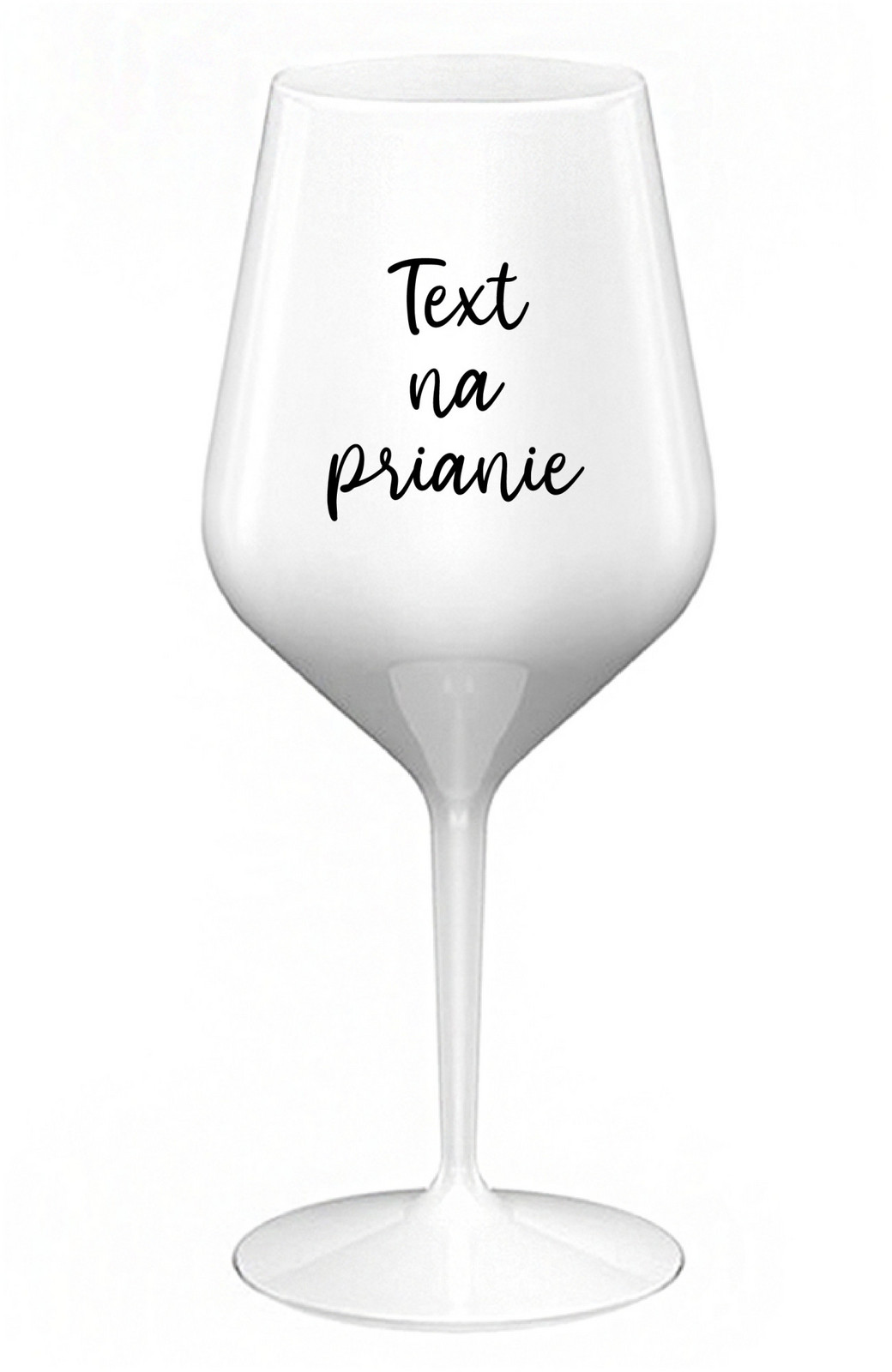 TEXT NA PRIANIE - biely nerozbitný pohár na víno 470 ml