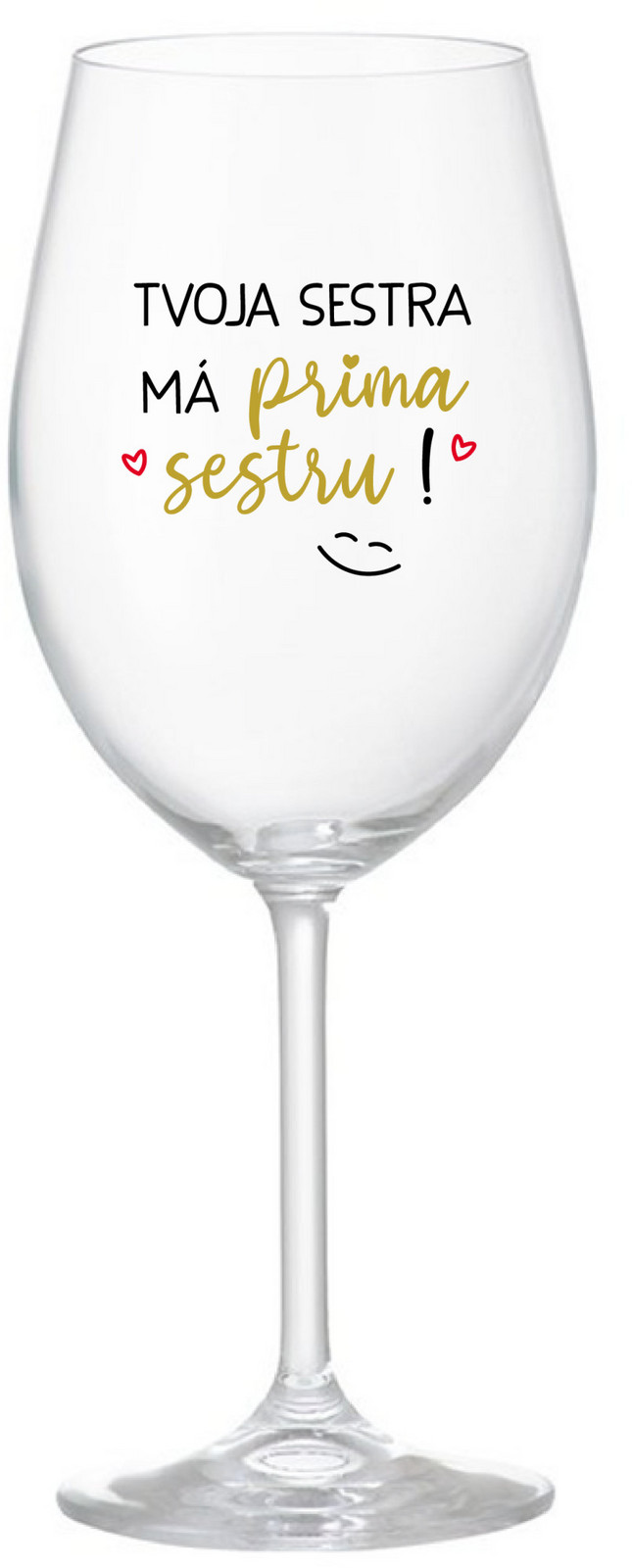 TVOJA SESTRA MÁ PRIMA SESTRU! - priehľadný pohár na víno 350 ml