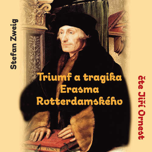 Triumf a tragika Erasma Rotterdamského - Stefan Zweig (mp3 audiokniha)