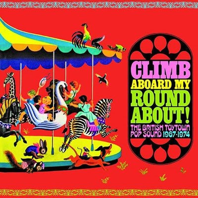 V/A - CLIMB ABOARD MY ROUNDABOUT! THE BRITISH TOYTOWN SOUND 1967-1974, CD