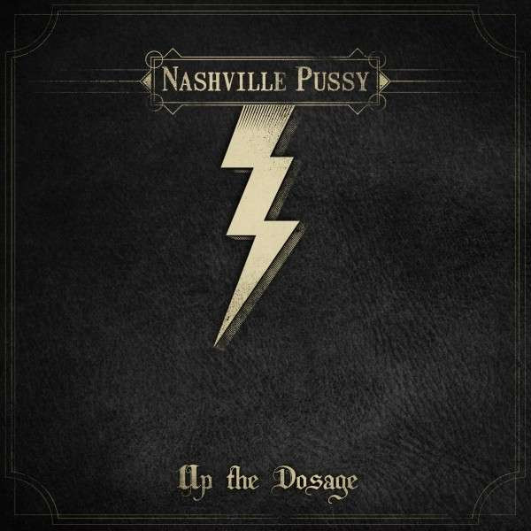 NASHVILLE PUSSY - UP THE DOSAGE, CD