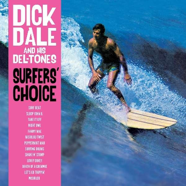 DALE, DICK & HIS DEL-TONE - SURFERS' CHOICE, Vinyl