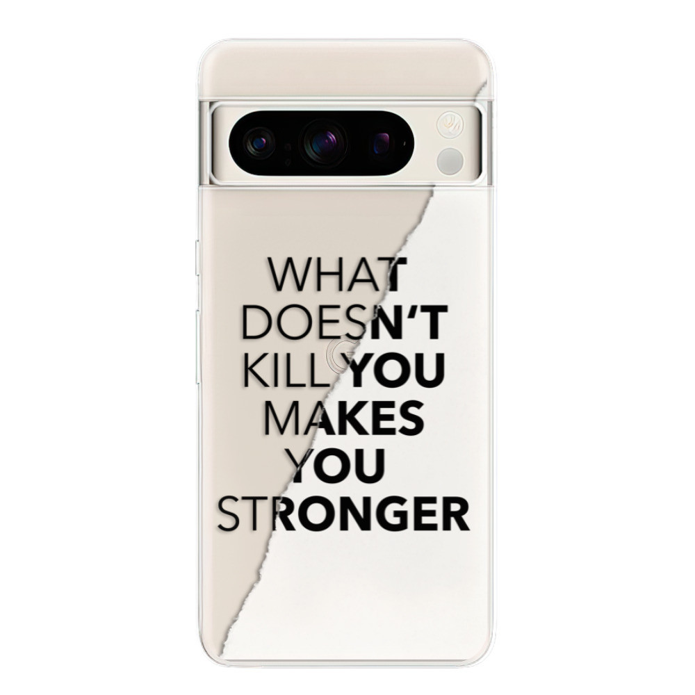 Odolné silikónové puzdro iSaprio - Makes You Stronger - Google Pixel 8 Pro