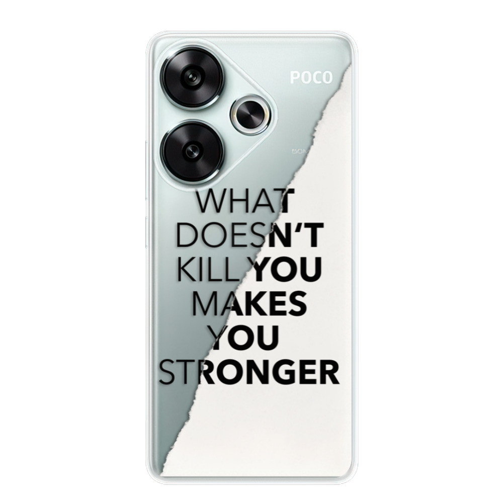 Odolné silikónové puzdro iSaprio - Makes You Stronger - Poco F6