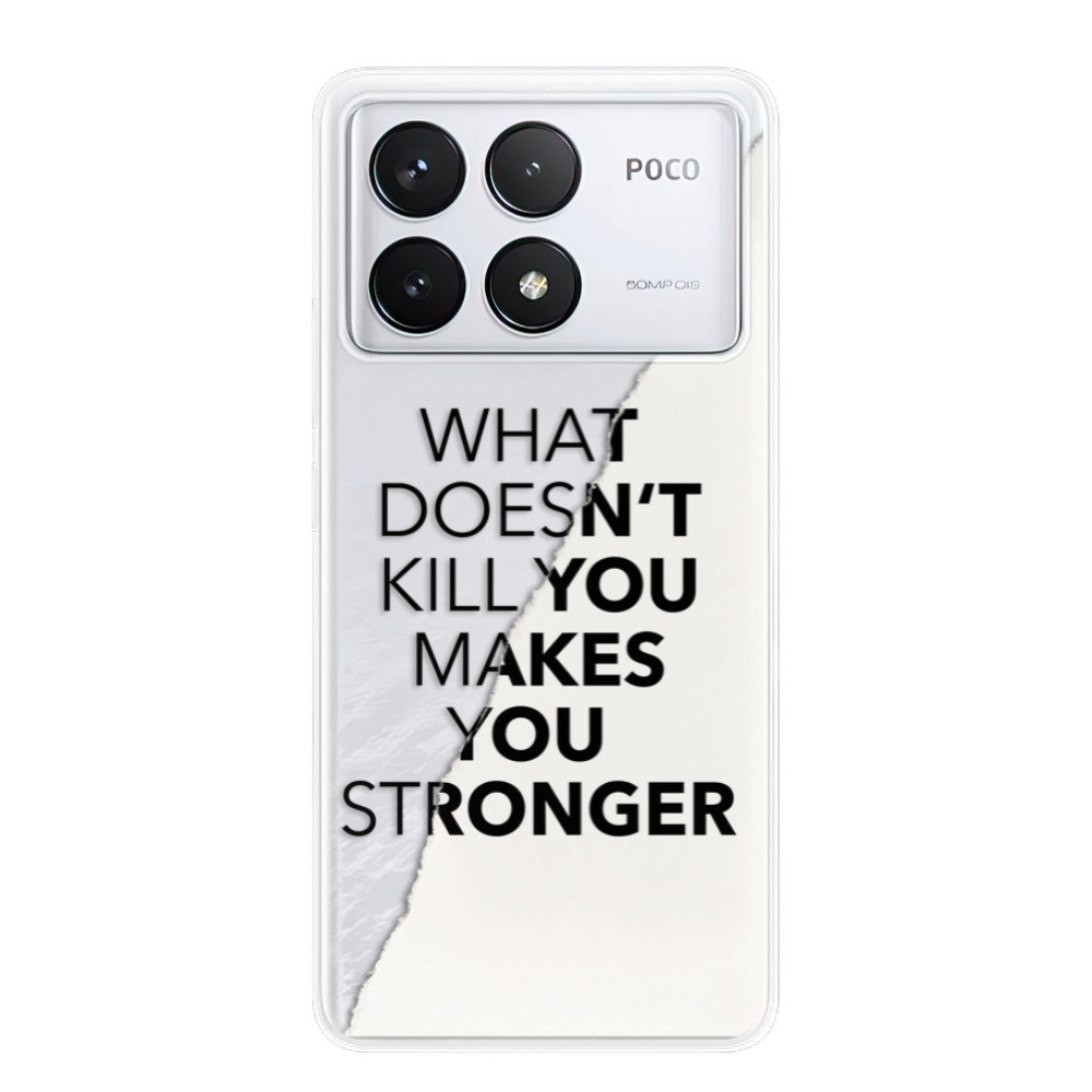 Odolné silikónové puzdro iSaprio - Makes You Stronger - Poco F6 Pro