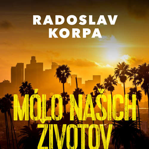 Mólo našich životov - Radoslav Korpa (mp3 audiokniha)