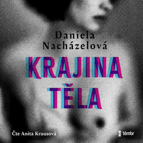 Krajina těla - Daniela Nacházelová (mp3 audiokniha)