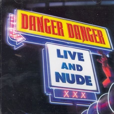 DANGER DANGER - LIVE & NUDE, CD