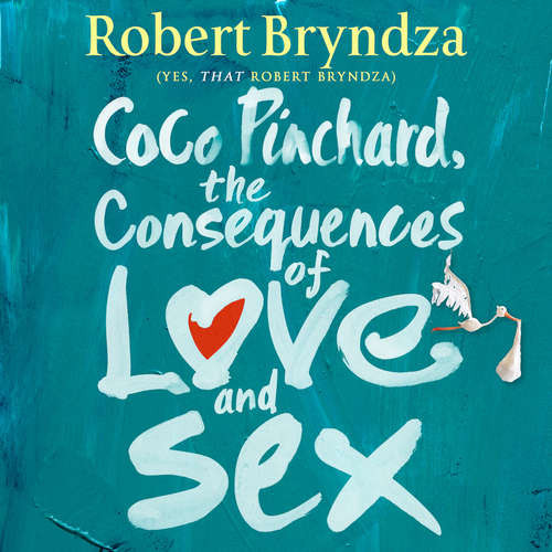 Coco Pinchard, the Consequences of Love and Sex - Robert Bryndza (mp3 audiokniha)