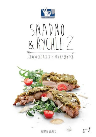 Snadno a rychle 2 - Jednoduché recepty pro každý den - Roman Vaněk