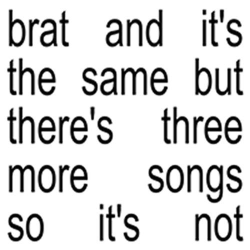 CHARLI XCX, Brat and It's the Same but There's Three More Songs So It's Not, CD