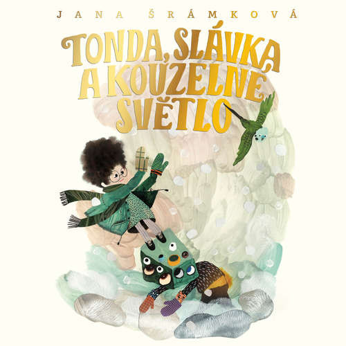 Tonda, Slávka a kouzelné světlo - Jana Šrámková (mp3 audiokniha)