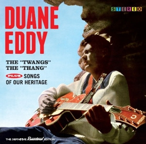 EDDY, DUANE - TWANGS THE THANG/SONGS OF OUR HERITAGE, CD