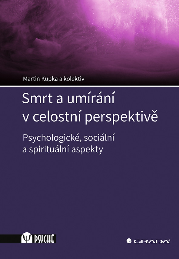 Smrt a umírání v celostní perspektivě, Kupka Martin