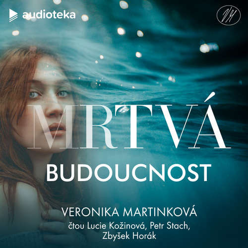 Mrtvá budoucnost - Veronika Martinková (mp3 audiokniha)
