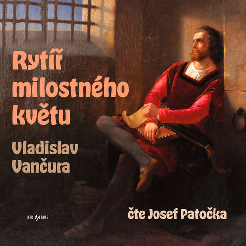 Rytíř milostného květu - Vladislav Vančura (mp3 audiokniha)