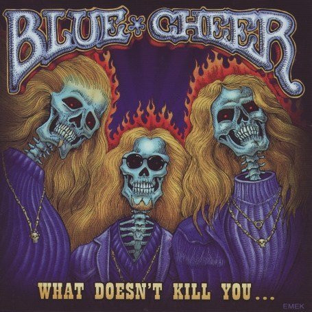 BLUE CHEER - WHAT DOESN'T KILL YOU ?, CD