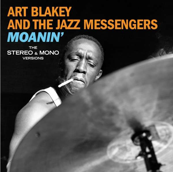 ART BLAKEY & THE J... - MOANIN' - THE MONO & STEREO VERSIONS, CD