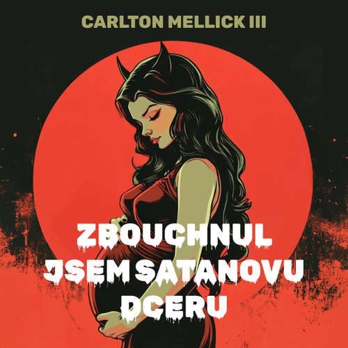 Zbouchnul jsem Satanovu dceru - Carlton Mellick III (mp3 audiokniha)
