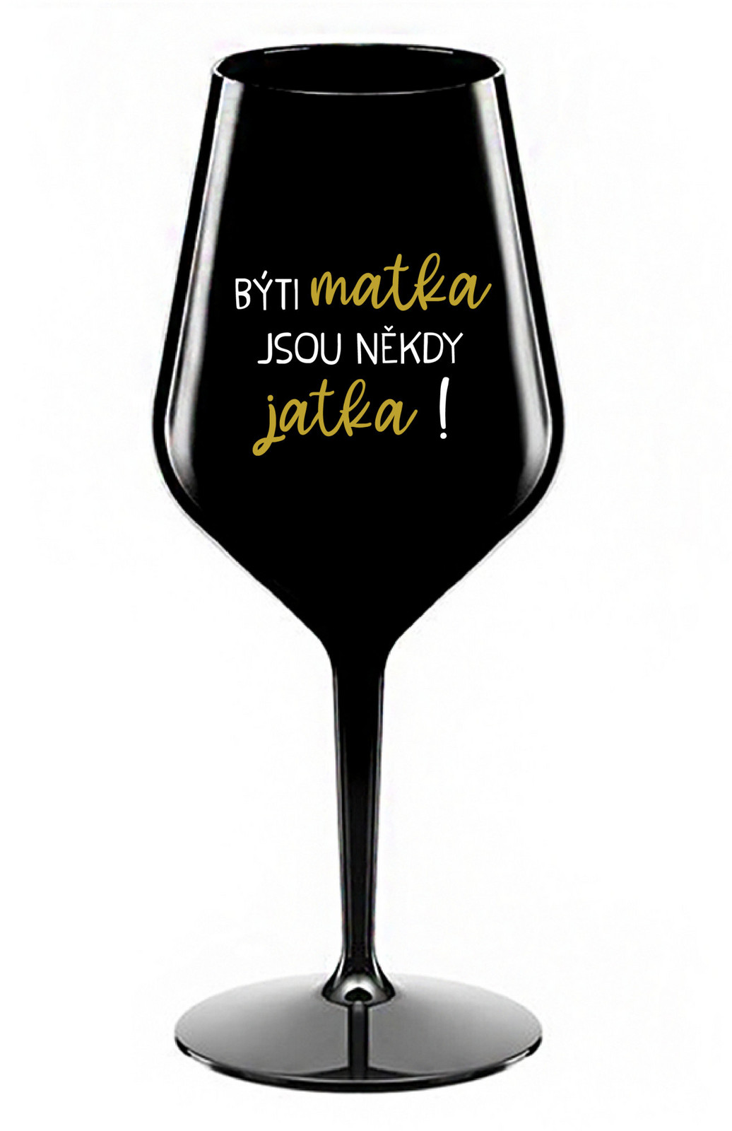 Byť matkou je niekedy obed! - čierny nerozbitný pohár na víno 470 ml
