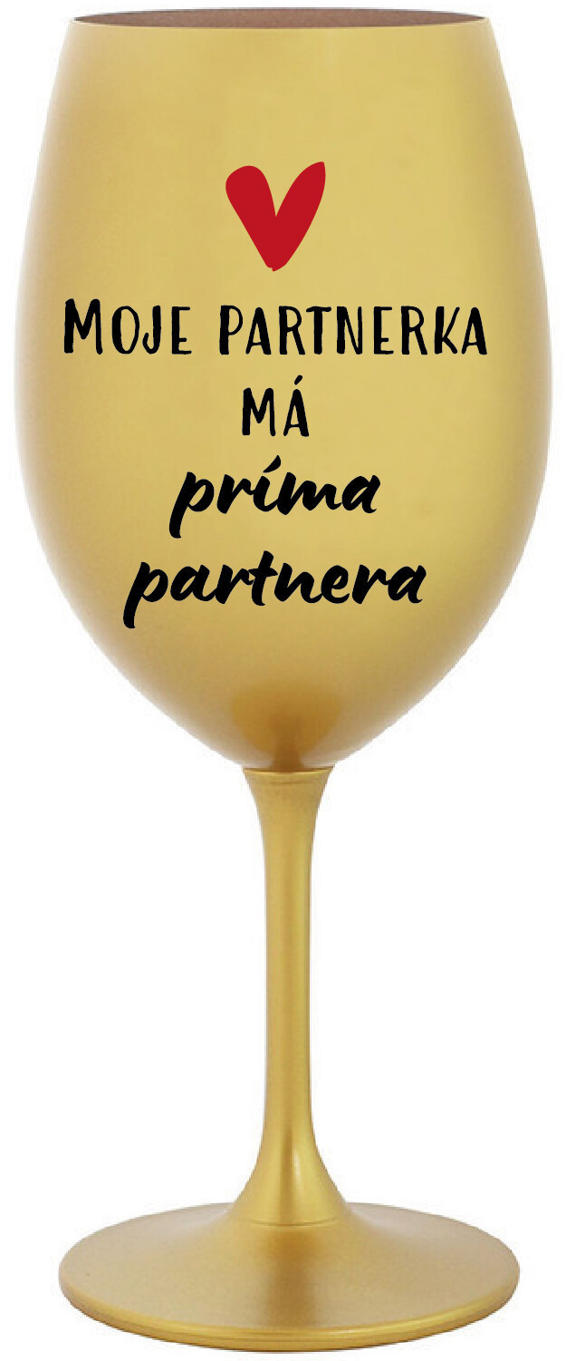 MOJE PARTNERKA MÁ PRÍMA PARTNERA - zlatá sklenice na víno 350 ml