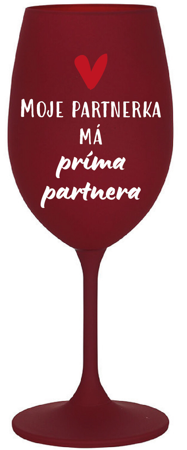 MOJE PARTNERKA MÁ PRÍMA PARTNERA - bordo sklenice na víno 350 ml