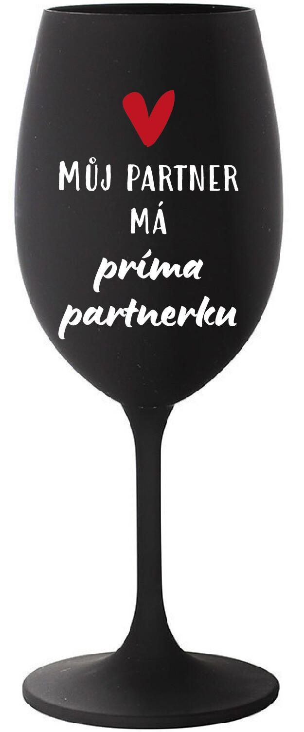 MŮJ PARTNER MÁ PRIMA PARTNERKU - černá sklenice na víno 350 ml