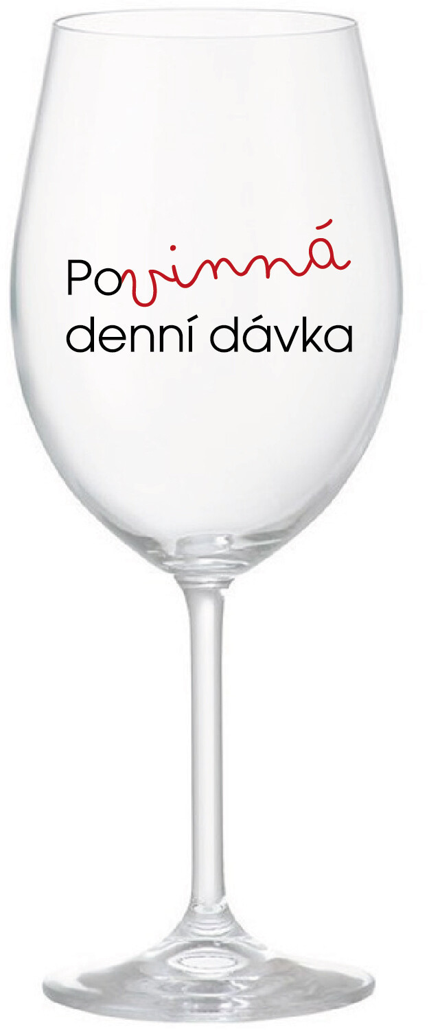 POVINNÁ DENNÍ DÁVKA - čirá sklenice na víno 350 ml