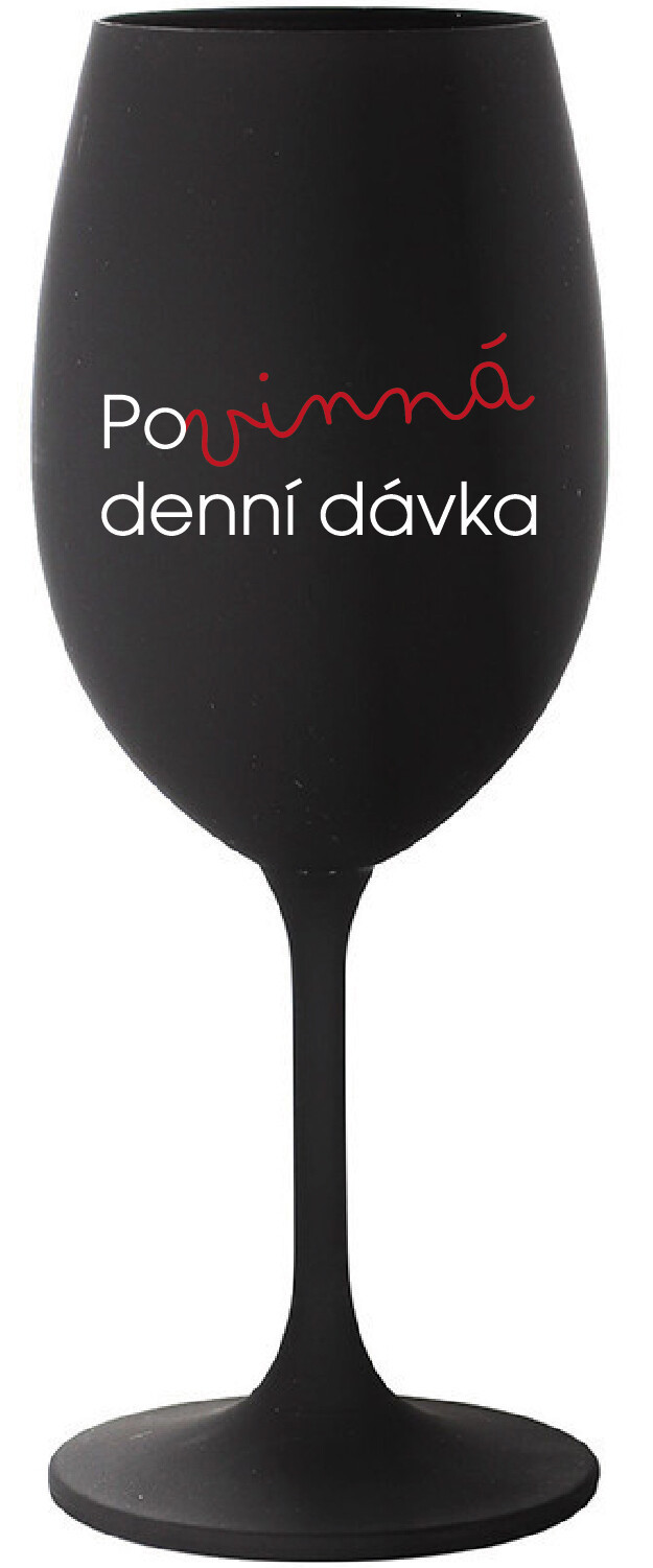 POVINNÁ DENNÍ DÁVKA - černá sklenice na víno 350 ml