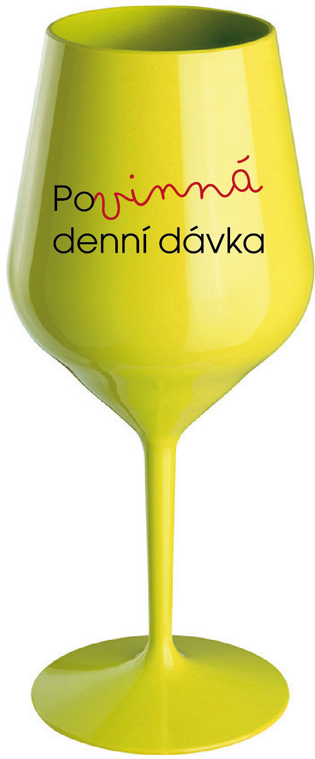 POVINNÁ DENNÍ DÁVKA - žlutá nerozbitná sklenice na víno 470 ml