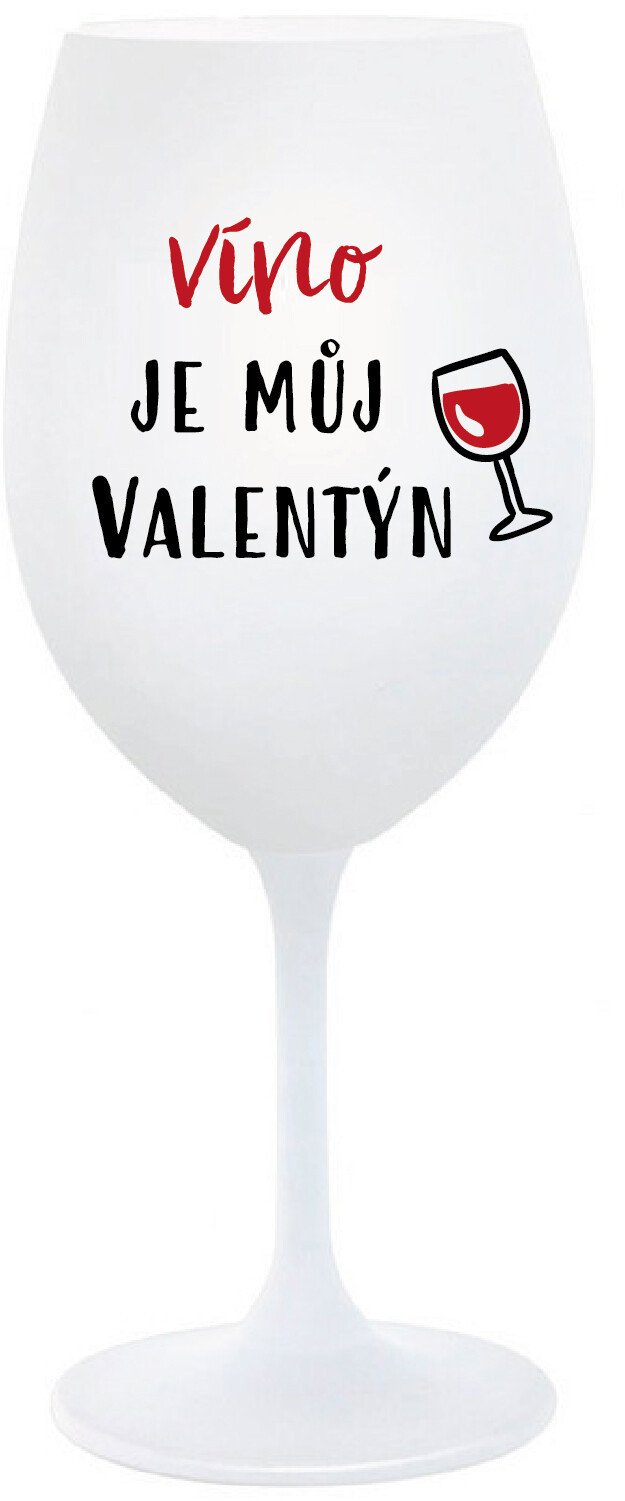 VÍNO JE MŮJ VALENTÝN - bílá  sklenice na víno 350 ml